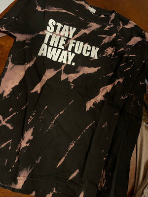 Stay The Fuck Away Tie Dye Special Edition